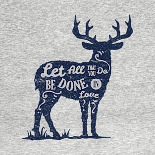Great Let All Be Done In Love Art , Cool Caribou T-Shirt